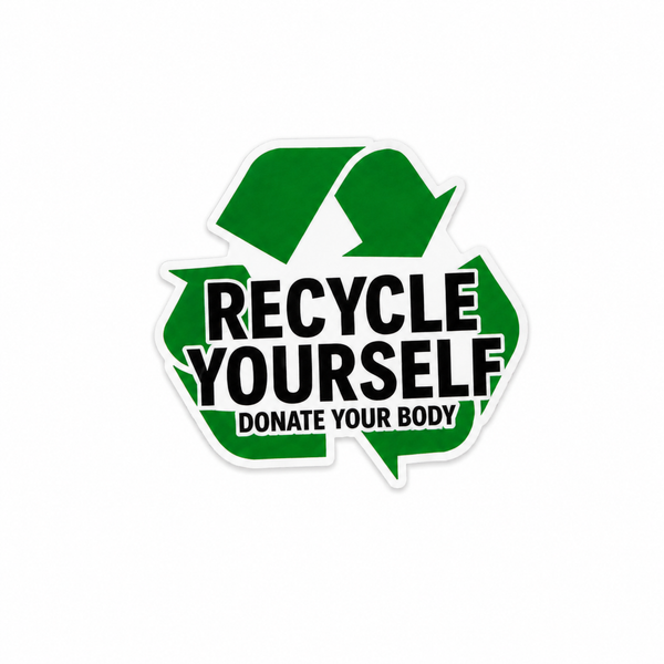 Recycle Yourself, Donate Your Body | Plastic Add-On - BadgeSmith
