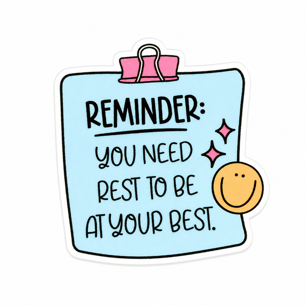 Reminder You Need Rest | Plastic Add-On - BadgeSmith
