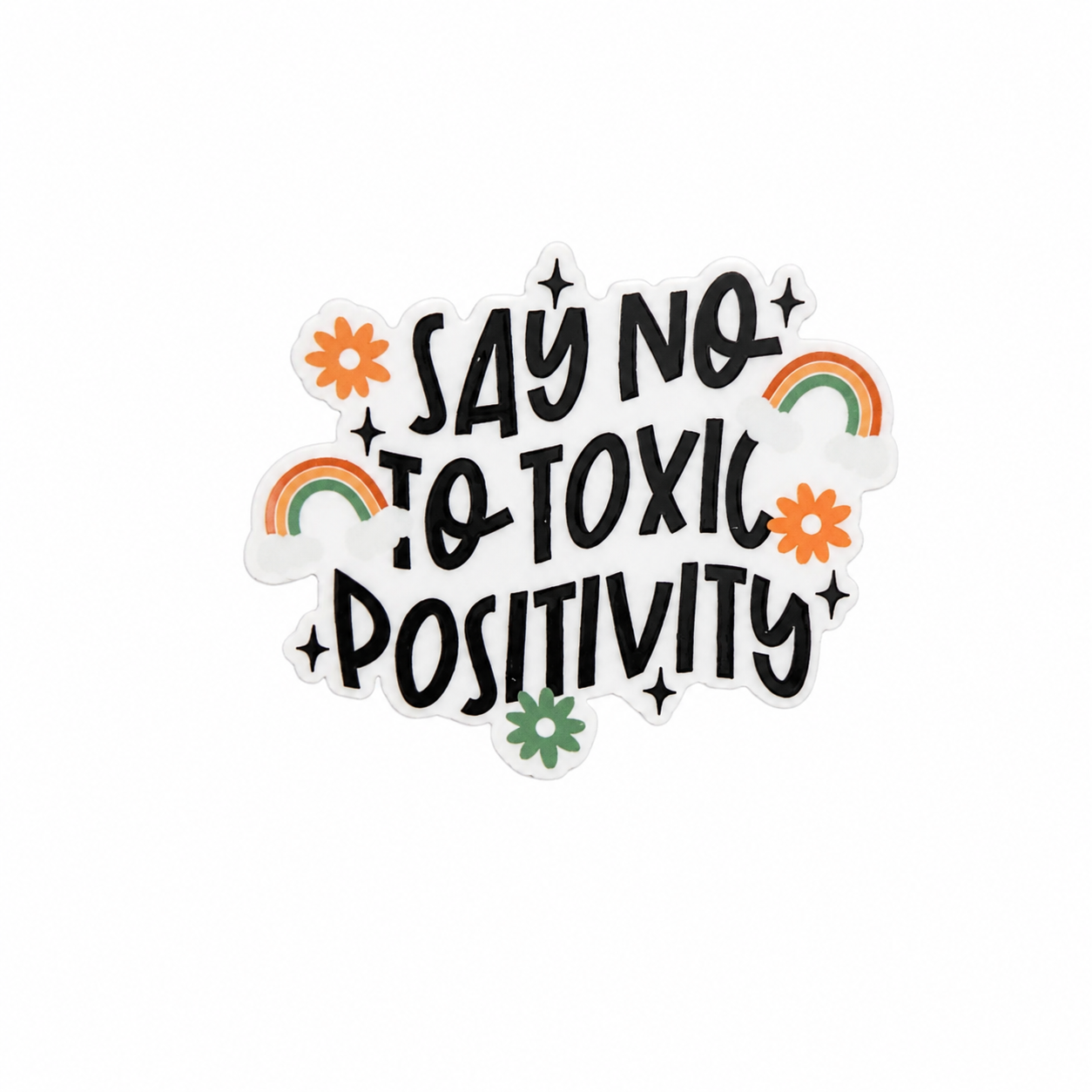 Say No To Toxic Positivity | Plastic Add-On - BadgeSmith
