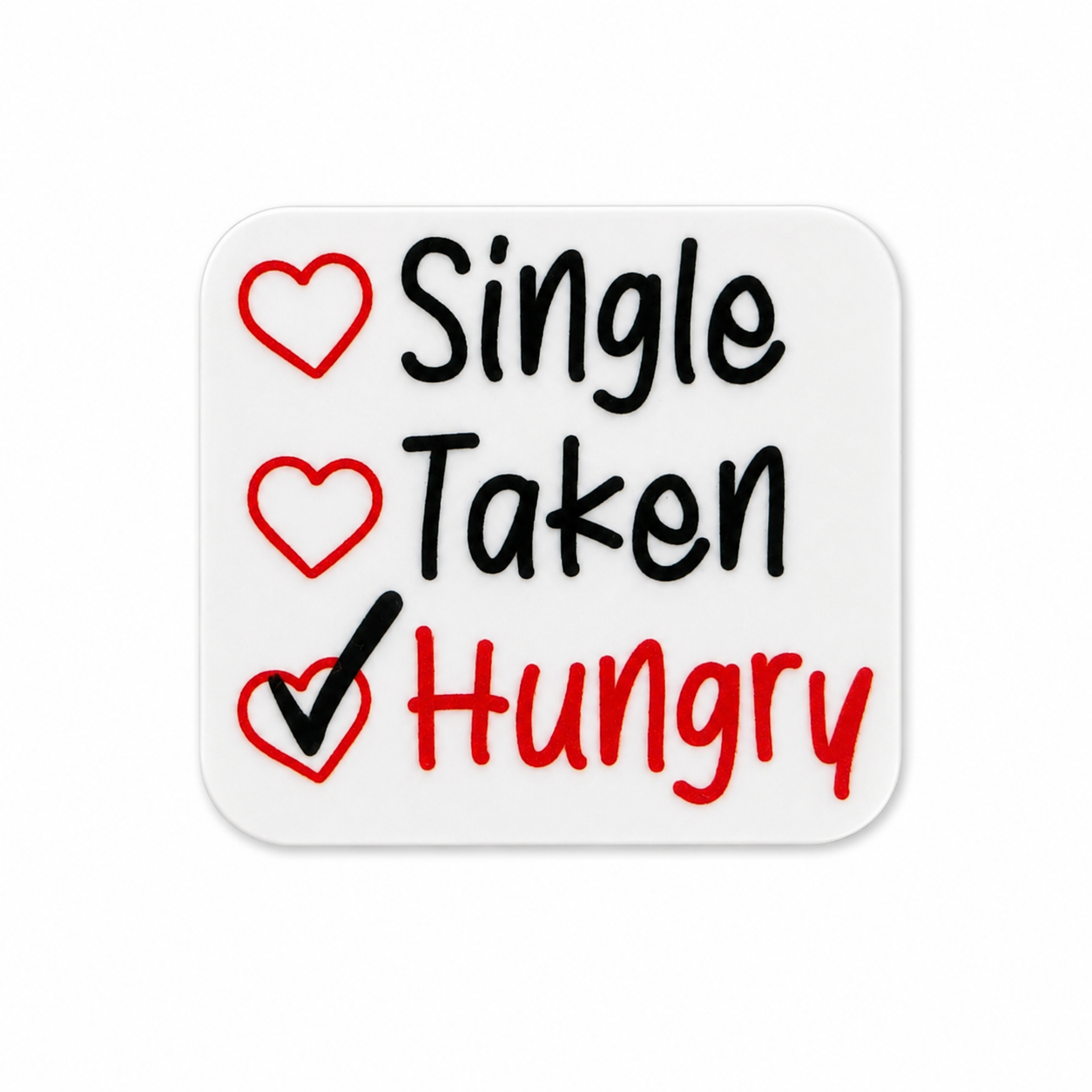 Single Taken Hungry | Plastic Add-On - BadgeSmith