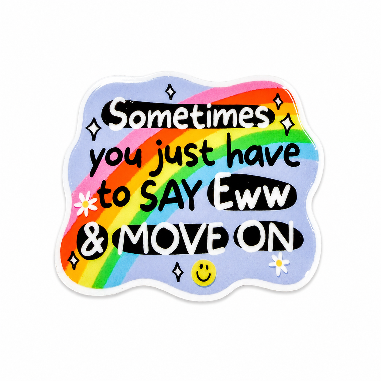 Sometimes You Just Have To Say Eww & Move On | Plastic Add-On - BadgeSmith
