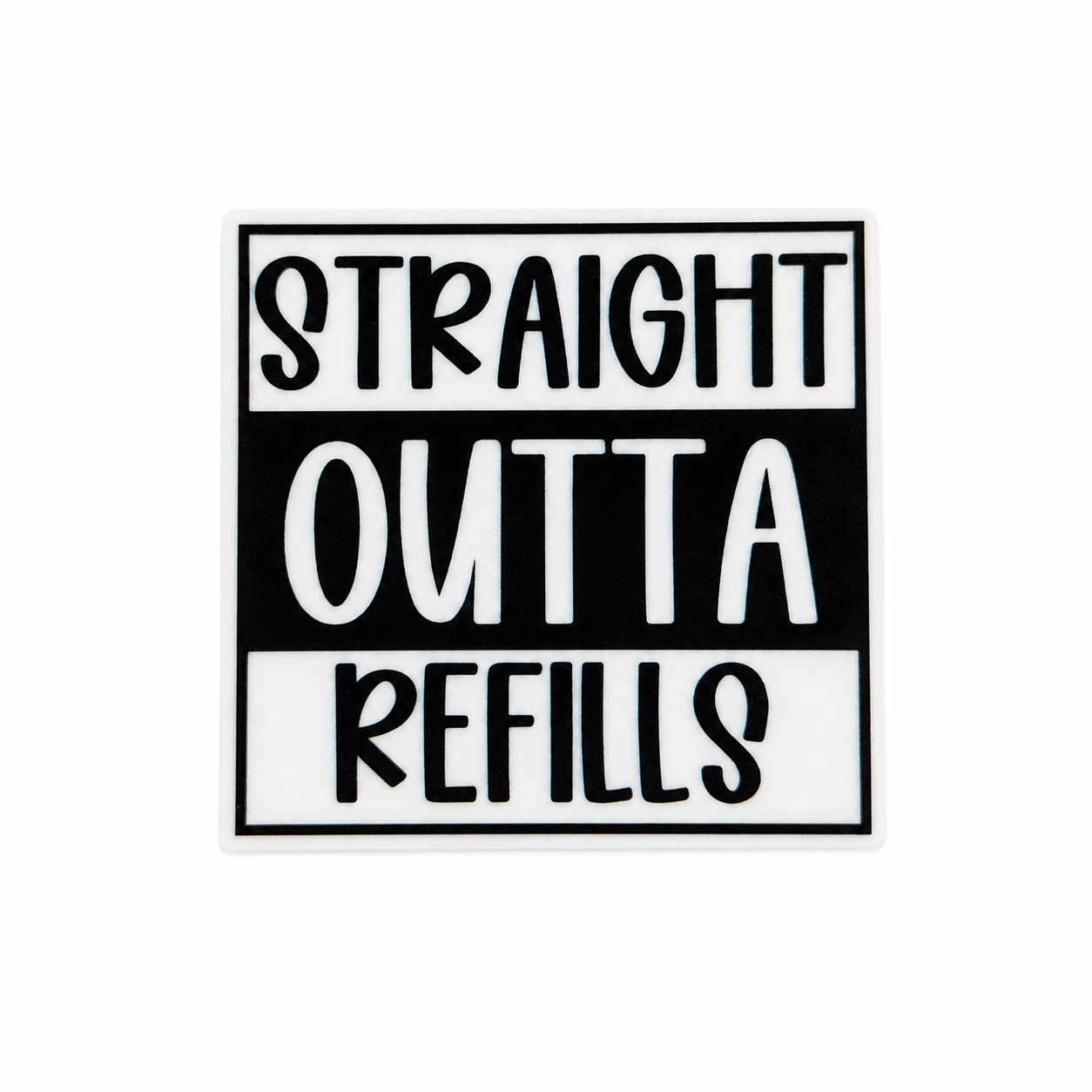 Straight Outta Refills | Plastic Add-On - BadgeSmith