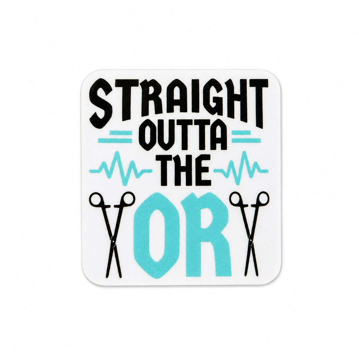 Straight Outta The OR | Plastic Add-On - BadgeSmith