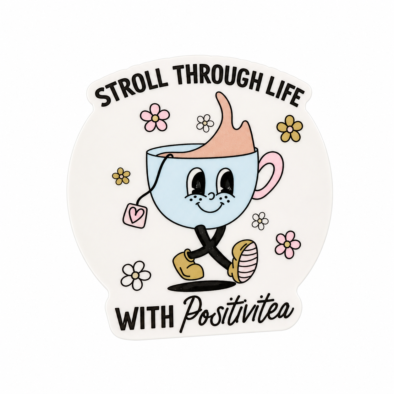 Stroll Through Life with Positivitea | Plastic Add-On - BadgeSmith