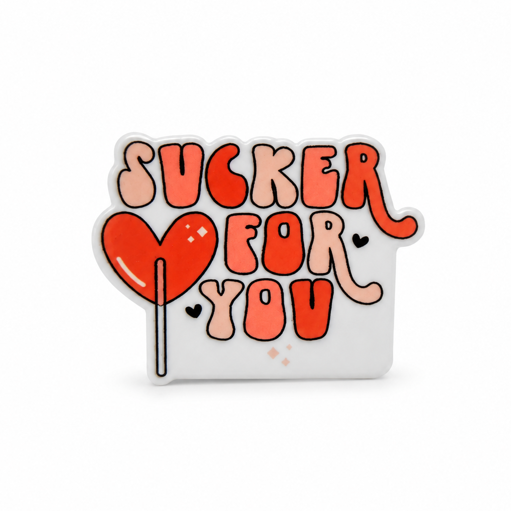 Sucker For You | Plastic Add-On - BadgeSmith