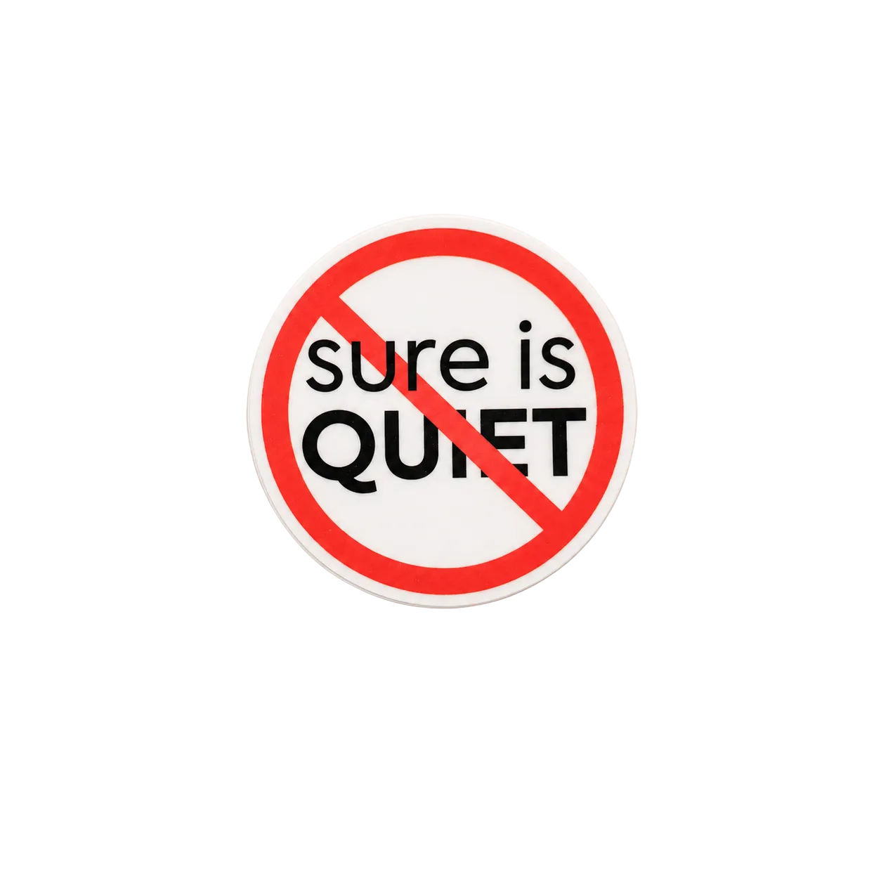 Sure is quiet| | Plastic Add-On - BadgeSmith