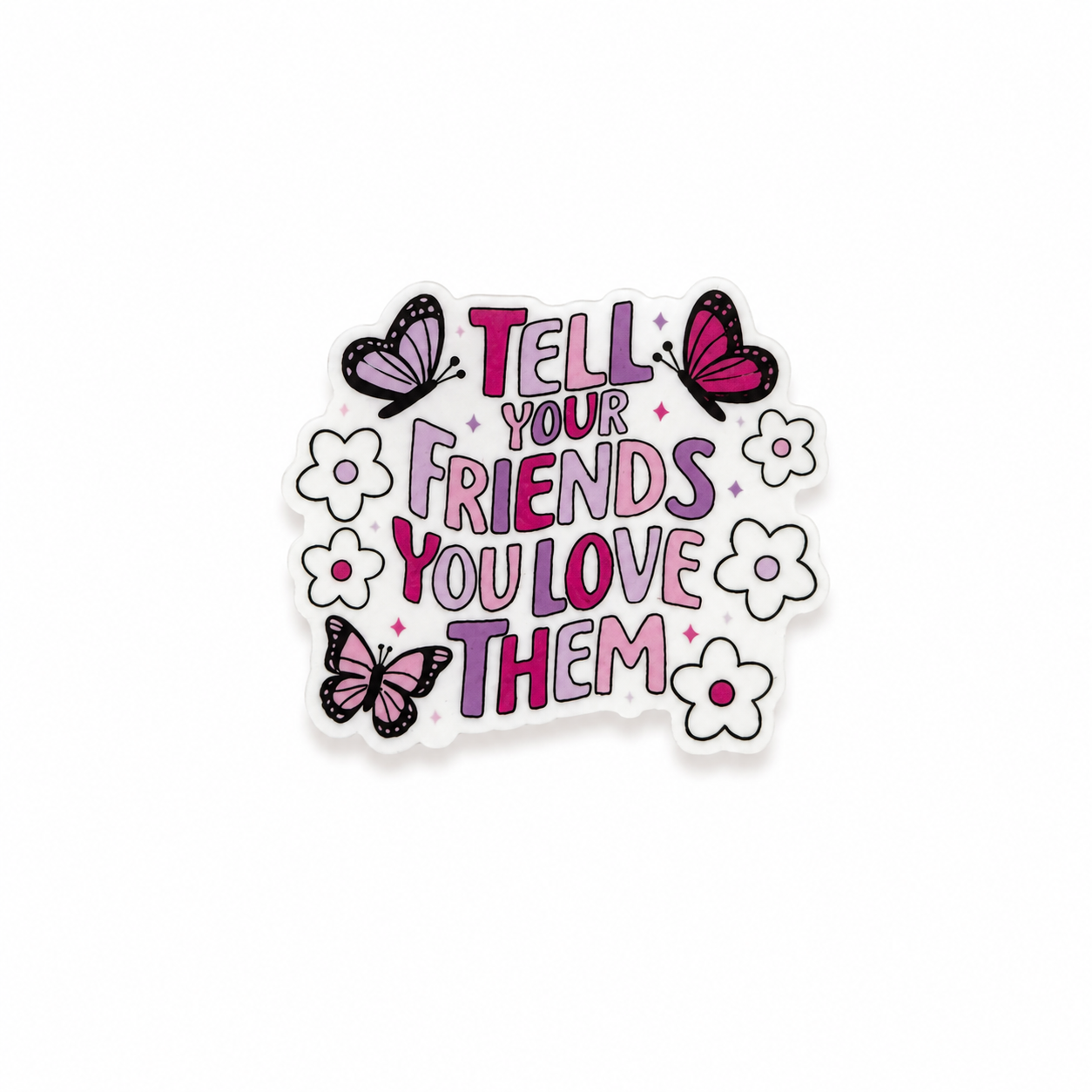 Tell Your Friends You Love Them | Plastic Add-On - BadgeSmith