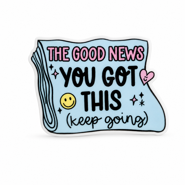 The Good News - You Got This | Plastic Add-On - BadgeSmith