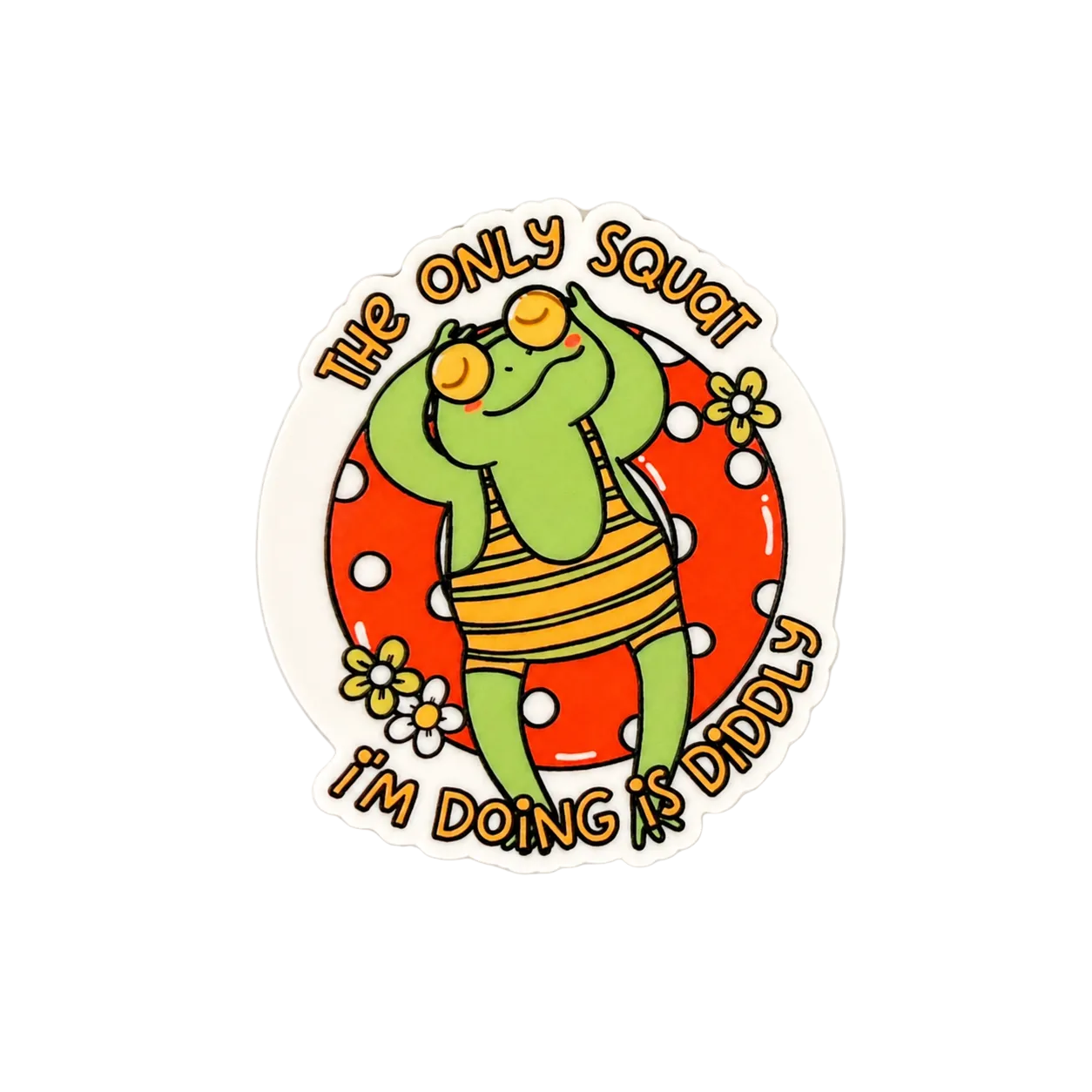 The Only Squat I'm Doing Is Diddly | Plastic Add-On - BadgeSmith