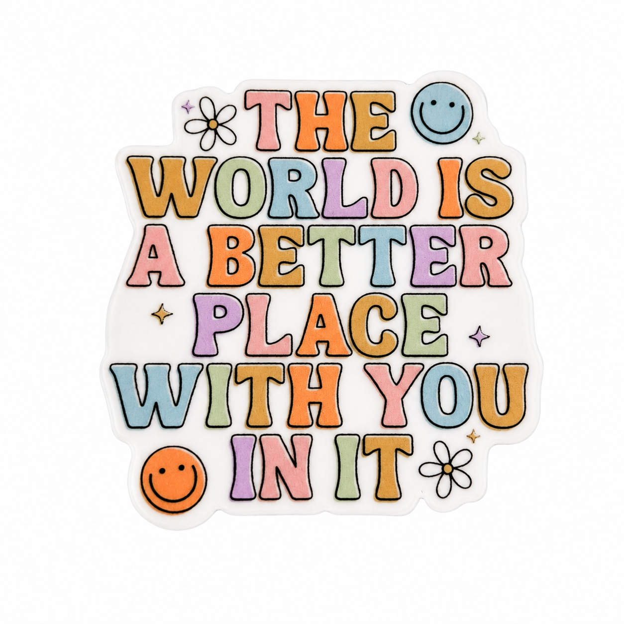 The World is a Better Place with You In It | Plastic Add-On - BadgeSmith