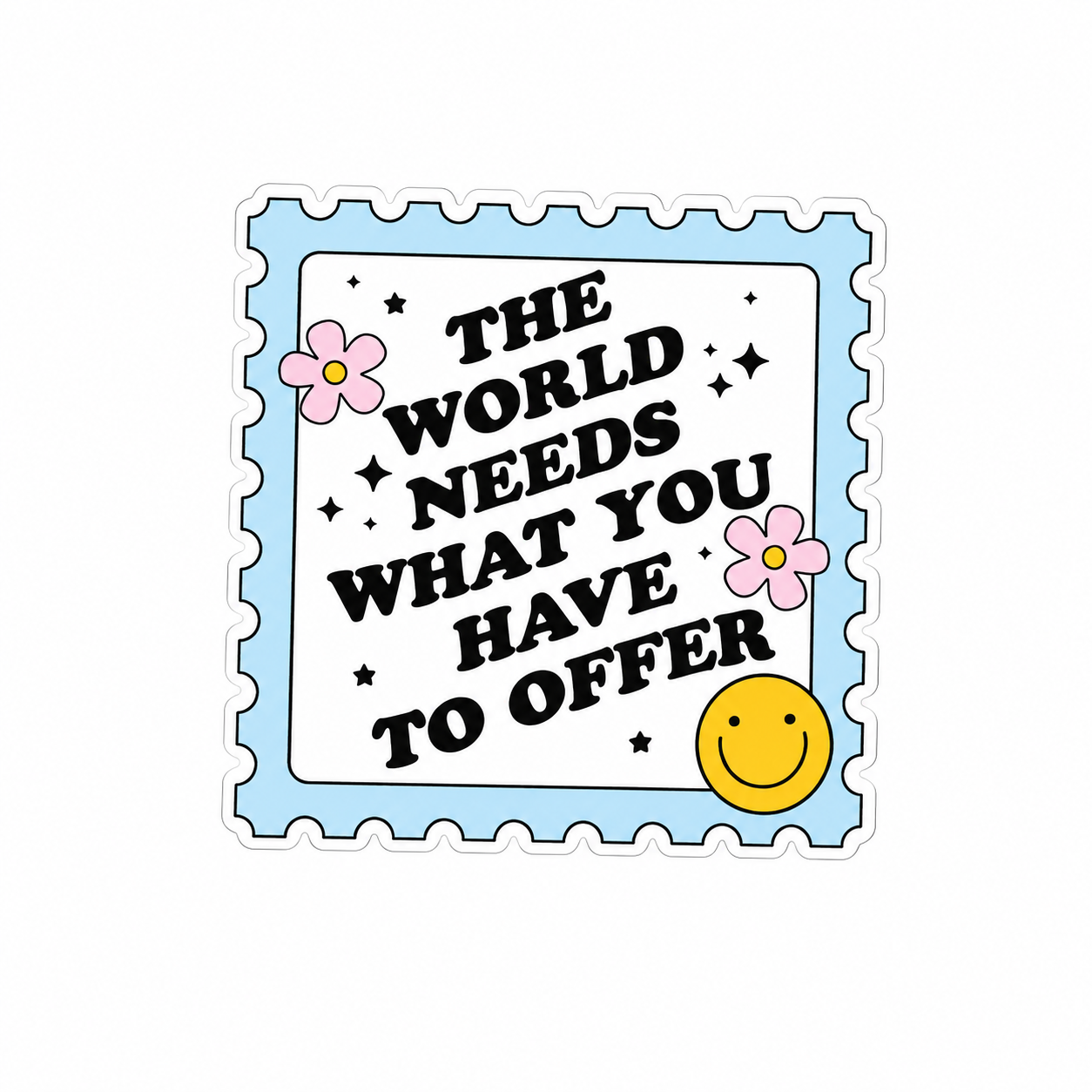 The World Needs What You Have To Offer | Plastic Add-On - BadgeSmith