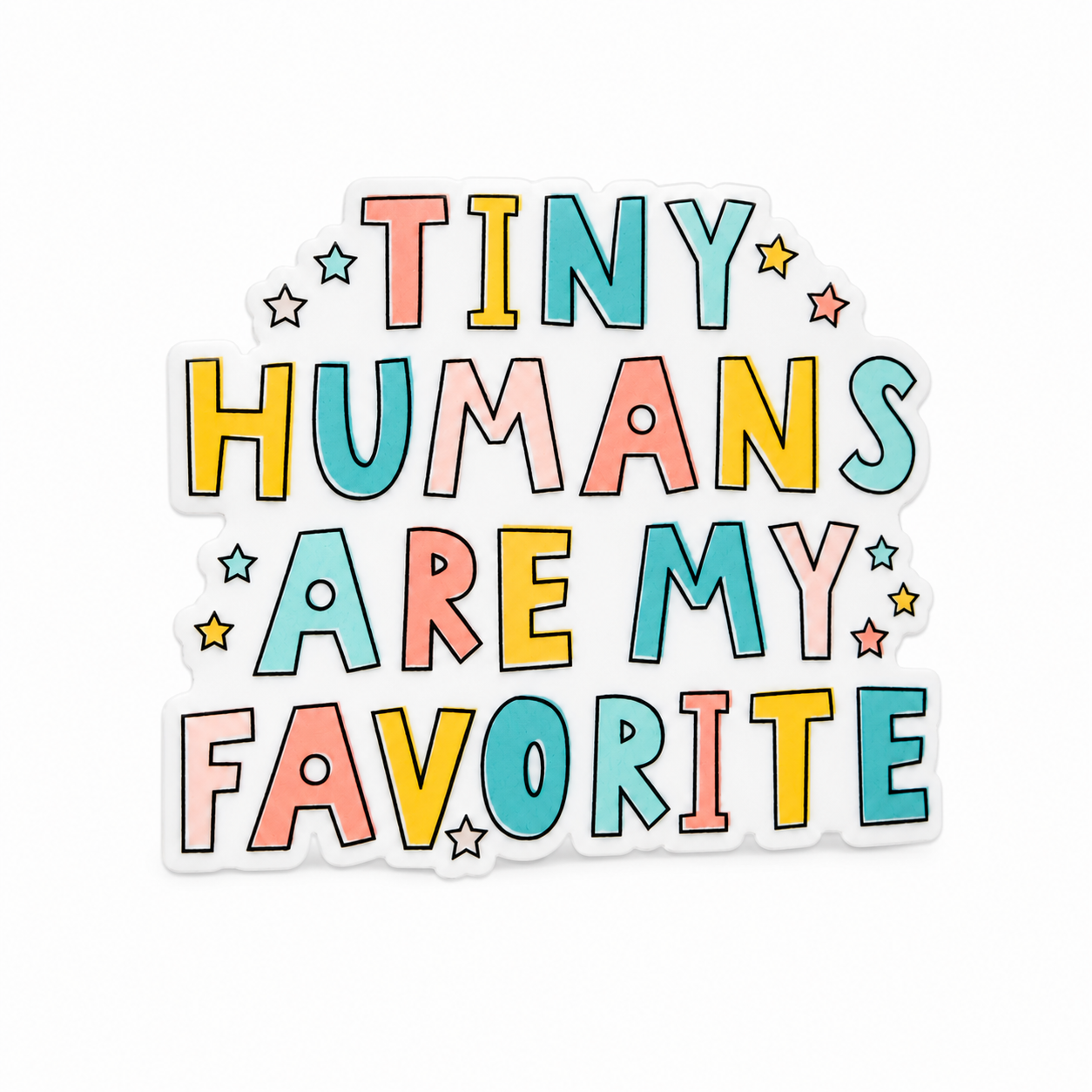Tiny Humans Are My Favorite | Plastic Add-On - BadgeSmith