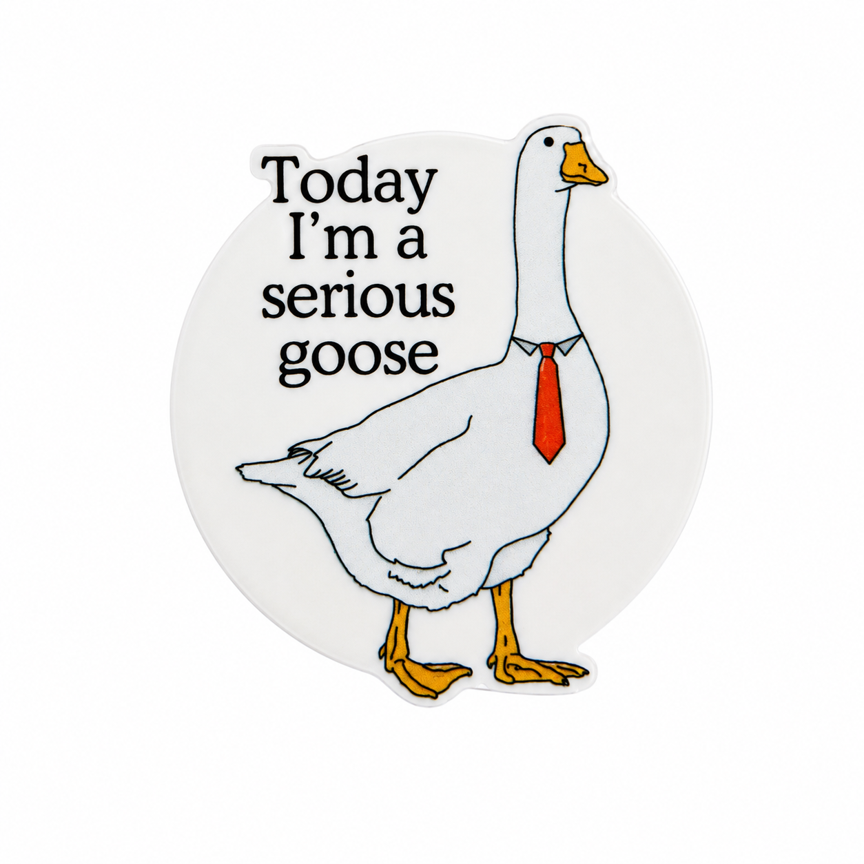 I'm a Serious Goose | Plastic Add-On - BadgeSmith