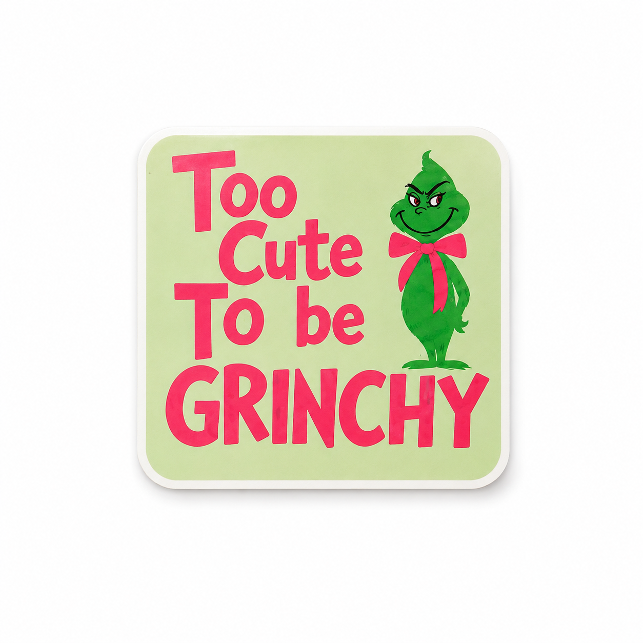 Too Cute To Be Grinchy | Plastic Add-On - BadgeSmith