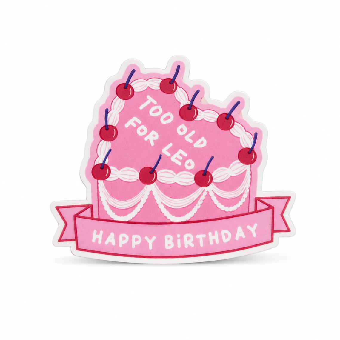 Too Old For Leo, Happy Birthday | Plastic Add-On - BadgeSmith