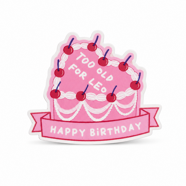 Too Old For Leo, Happy Birthday | Plastic Add-On - BadgeSmith