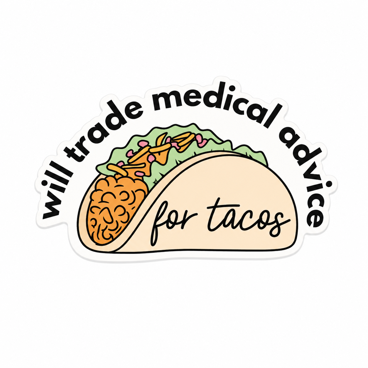 Trade Medical Advice for Tacos | Plastic Add-On - BadgeSmith