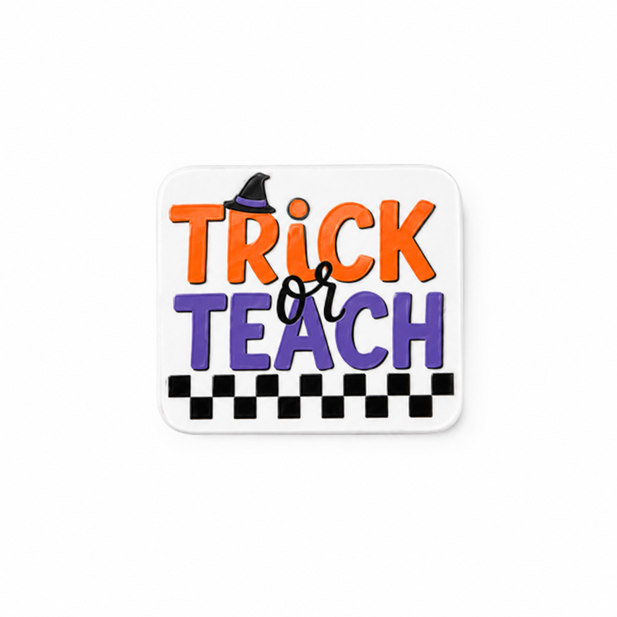 Trick or Teach | Plastic Add-On - BadgeSmith