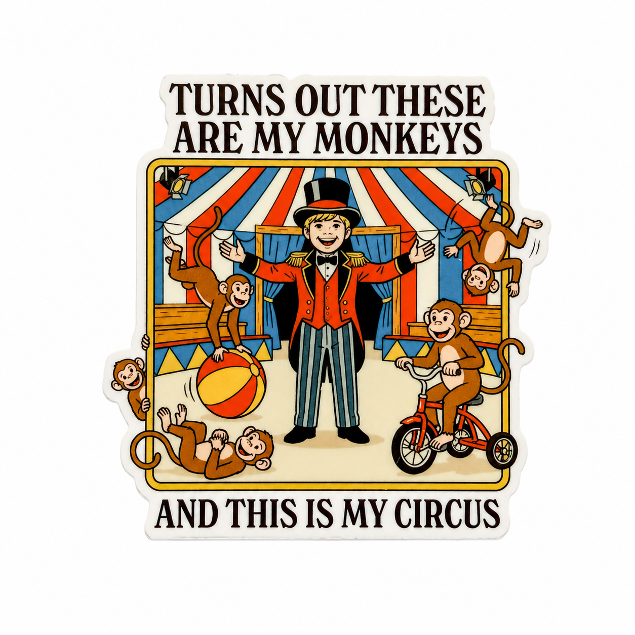 Turns Out These Are My Monkeys | Plastic Add-On - BadgeSmith