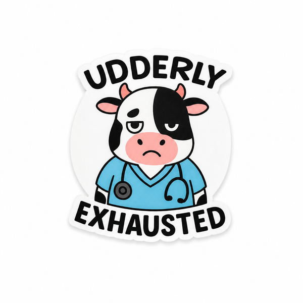 Udderly Exhausted | Plastic Add-On - BadgeSmith