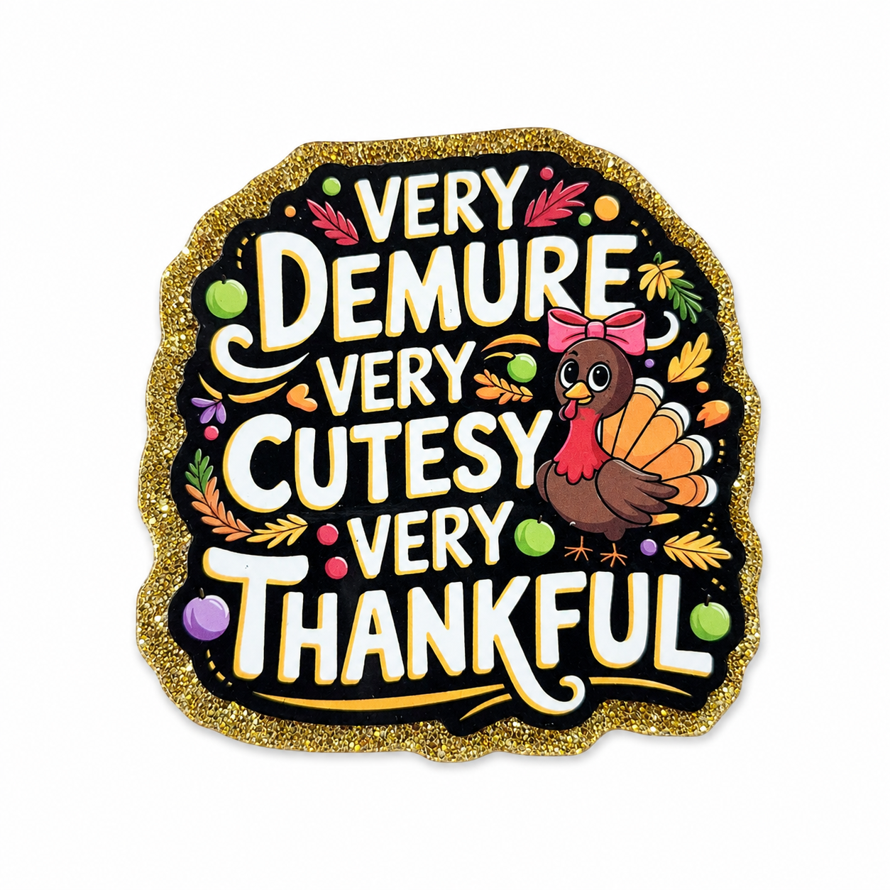 Very Demure, Very Cutesy, Very Thankful | Plastic Add-On - BadgeSmith