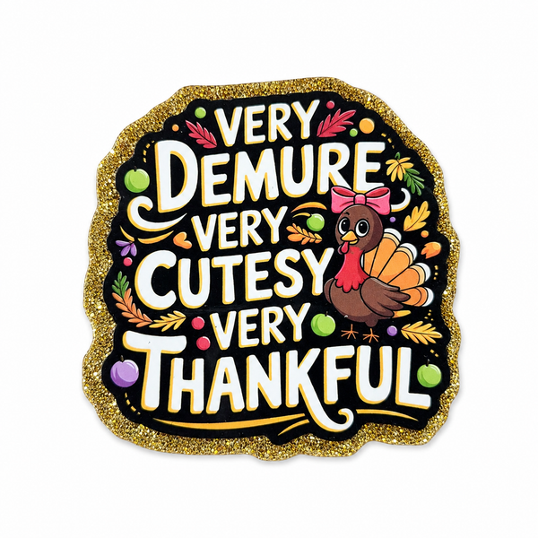 Very Demure, Very Cutesy, Very Thankful | Plastic Add-On - BadgeSmith