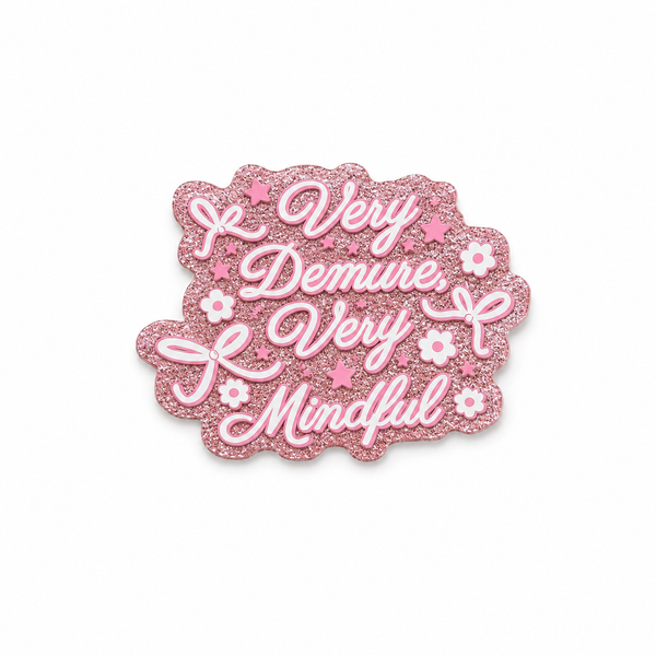 Very Demure, Very Mindful | Plastic Add-On - BadgeSmith