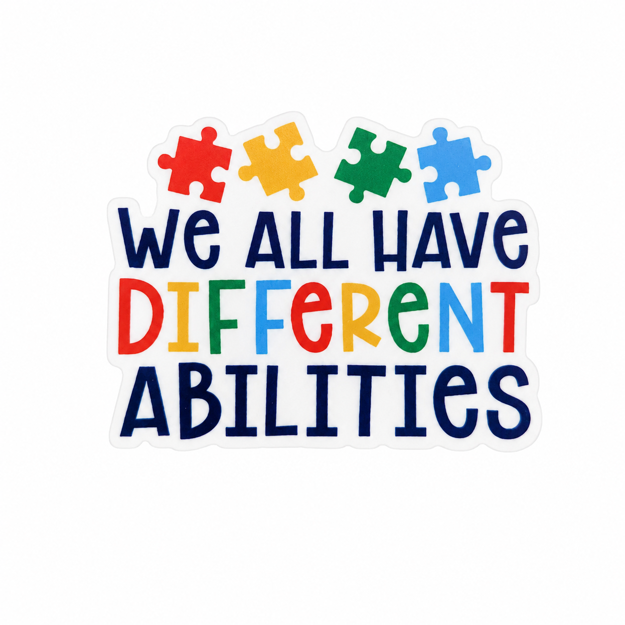 We All Have Different Abilities | Plastic Add-On - BadgeSmith