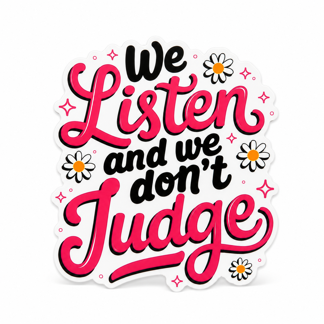 We Listen and We Don't Judge | Plastic Add-On - BadgeSmith
