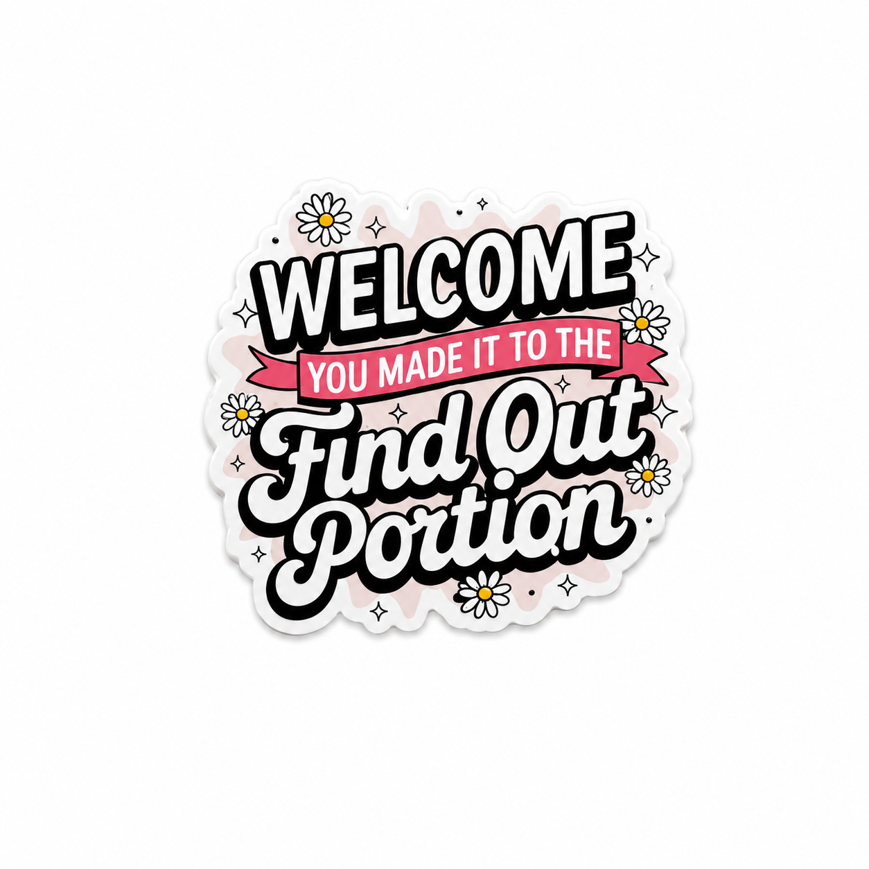 Welcome to the Find Out Portion | Plastic Add-On - BadgeSmith