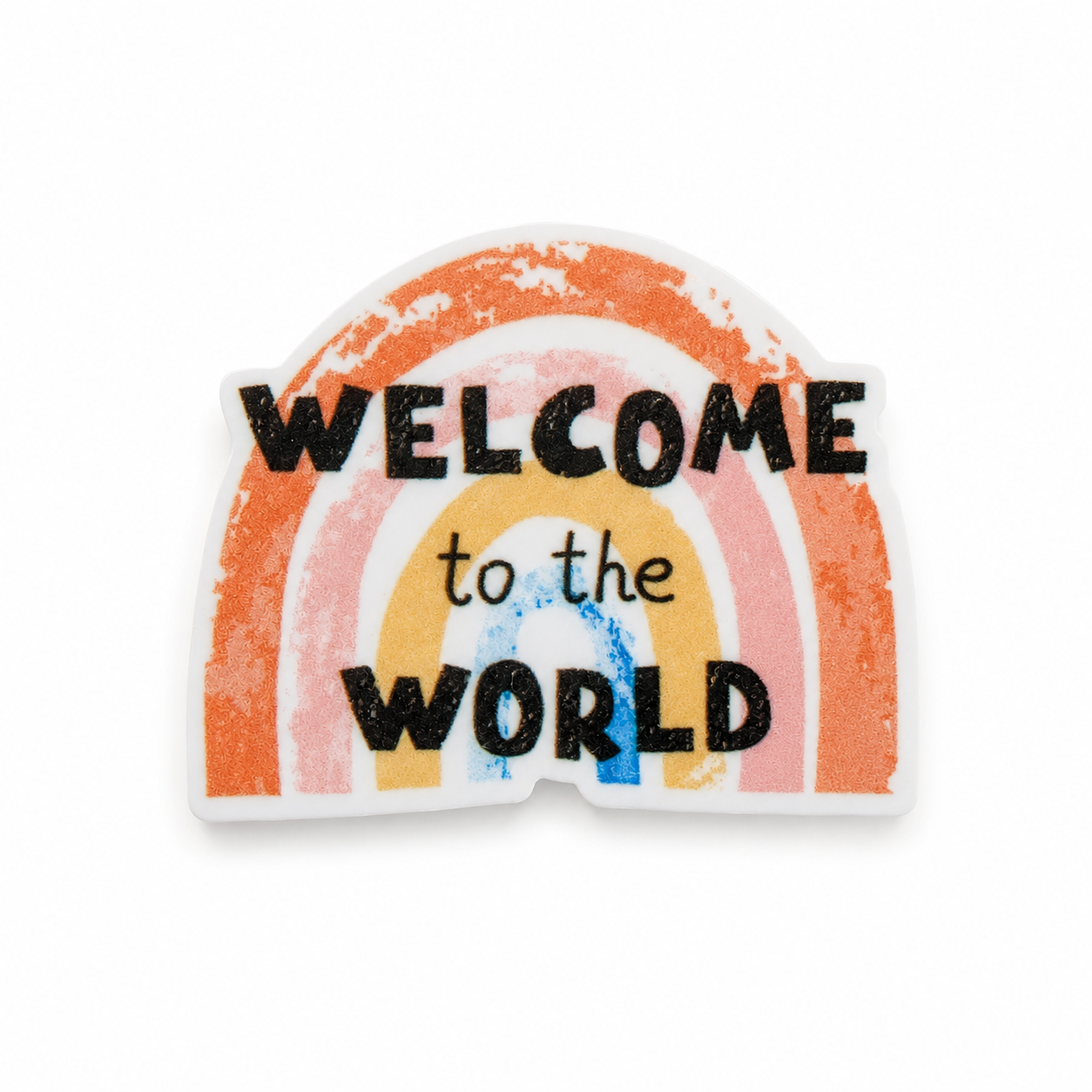 Welcome to the World | Plastic Add-On - BadgeSmith
