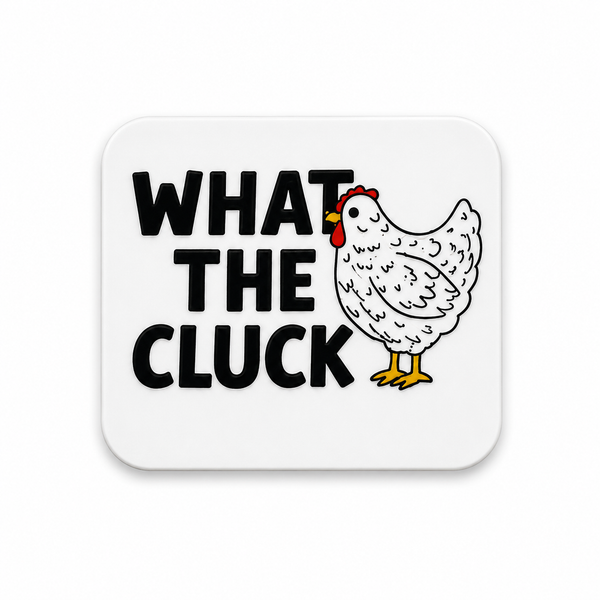 What The Cluck | Plastic Add-On - BadgeSmith
