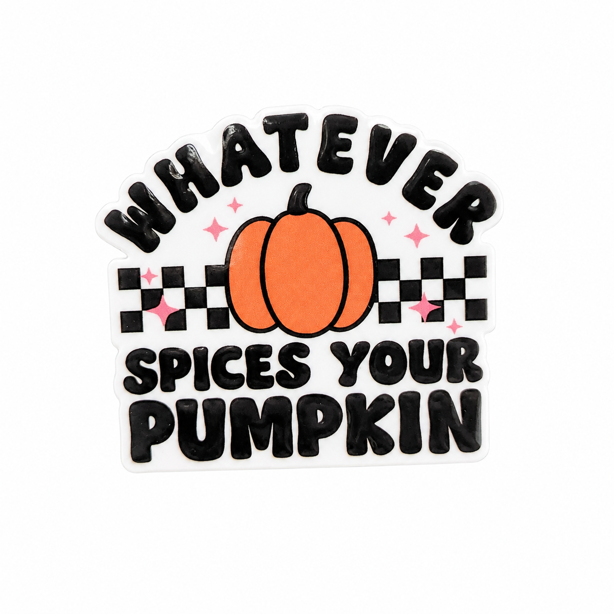 Whatever Spices Your Pumpkin | Plastic Add-On - BadgeSmith