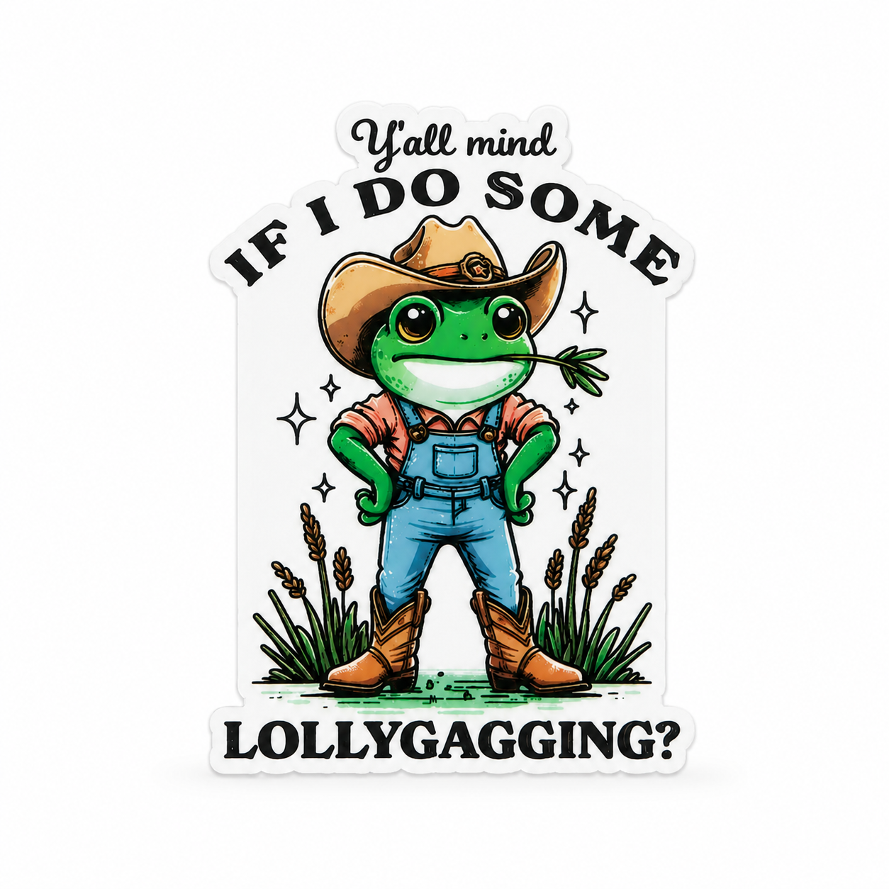 Y'all Mind If I Do Some Lollygagging? | Plastic Add-On - BadgeSmith