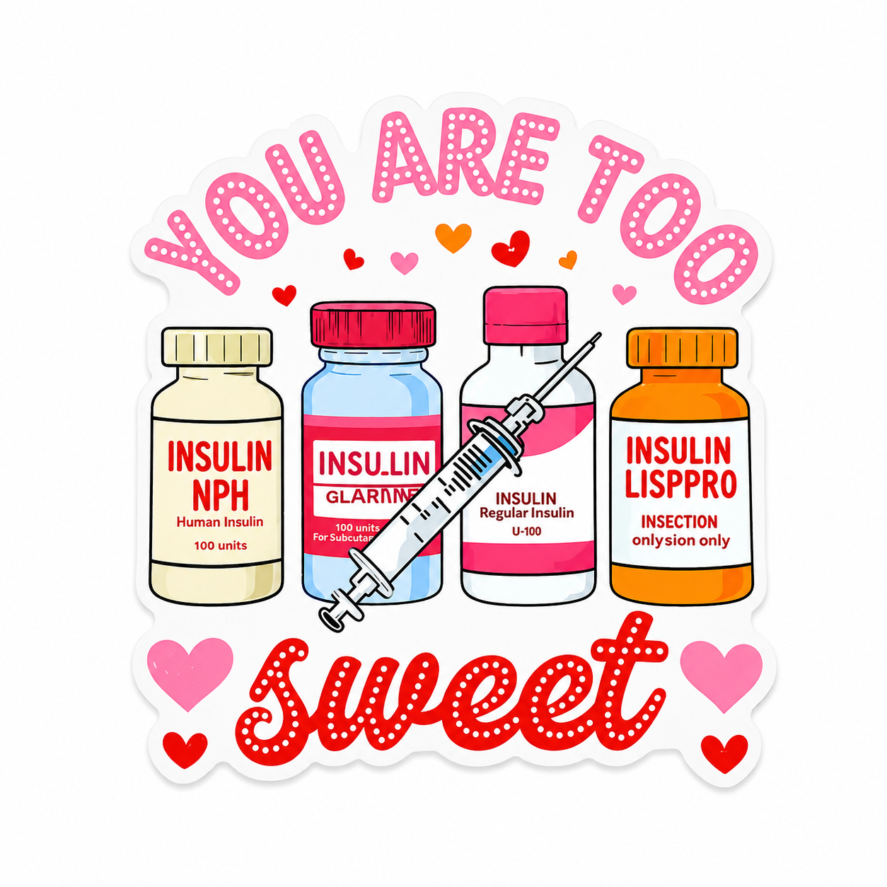 You Are Too Sweet | Plastic Add-On - BadgeSmith
