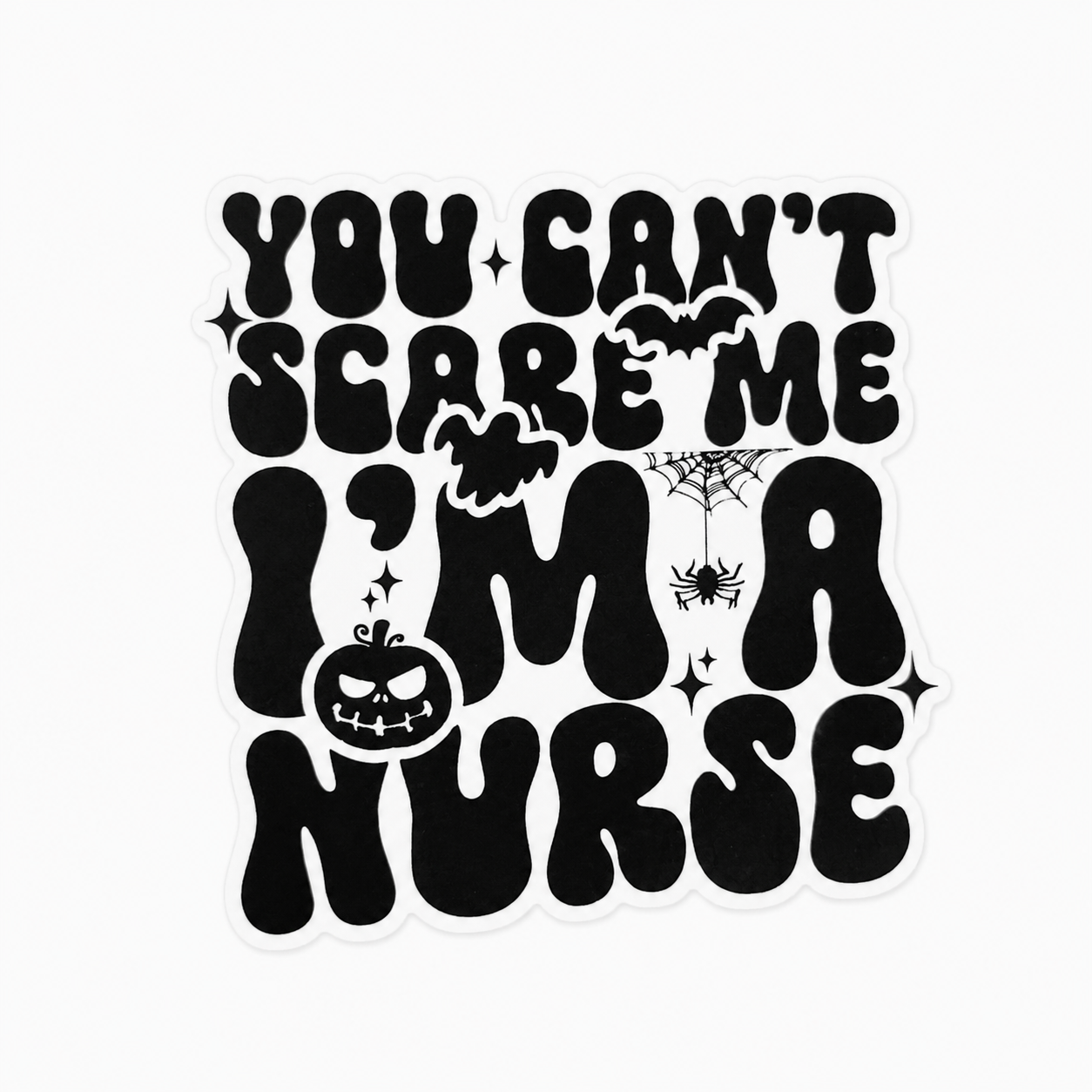 You Can't Scare Me I'm a Nurse | Plastic Add-On - BadgeSmith