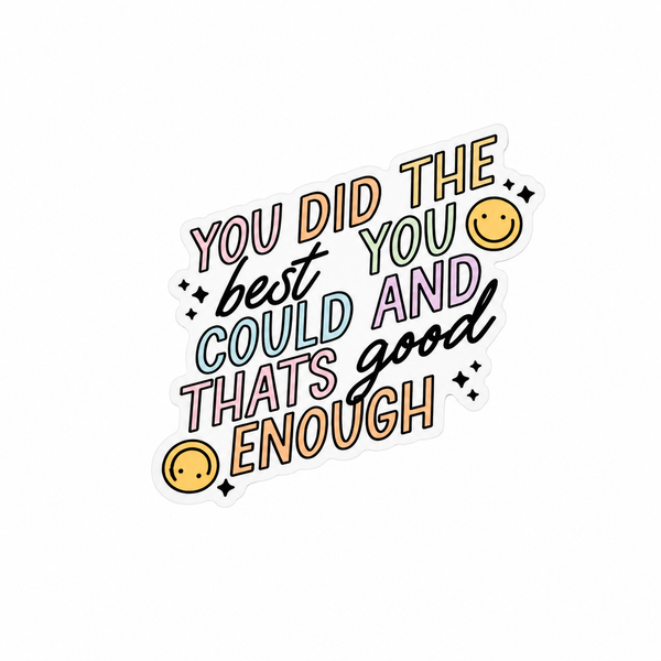 You Did the Best You Could | Plastic Add-On - BadgeSmith