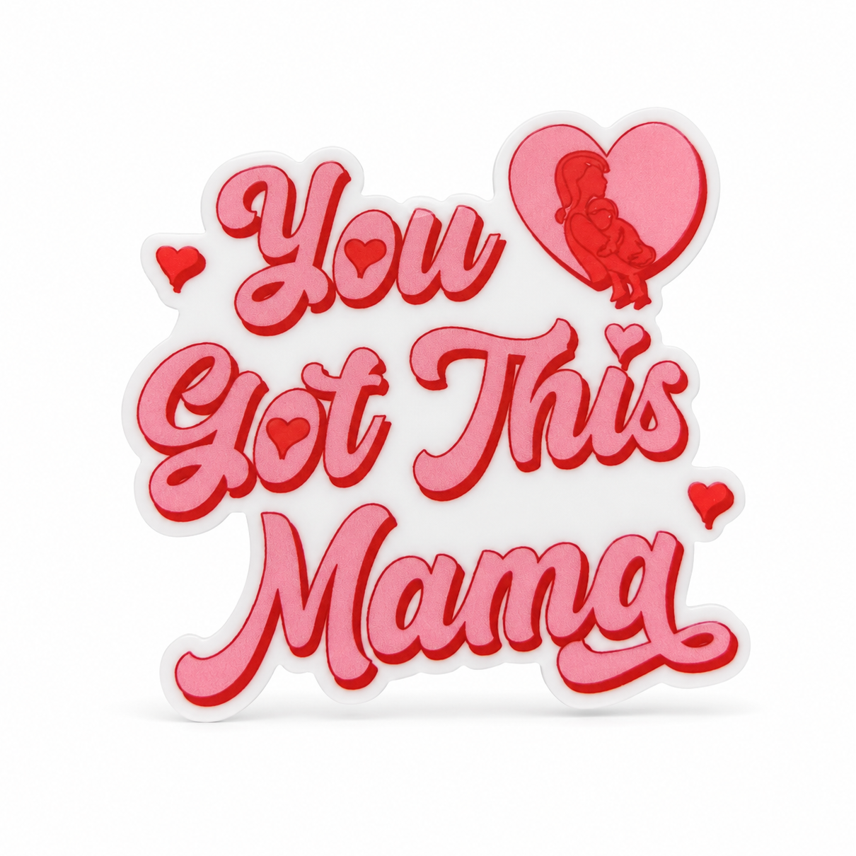You Got This Mama | Plastic Add-On - BadgeSmith