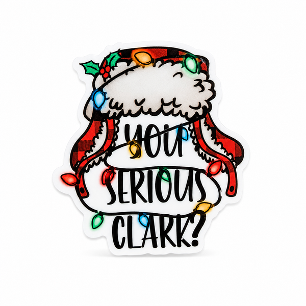 You Serious Clark? | Plastic Add-On - BadgeSmith