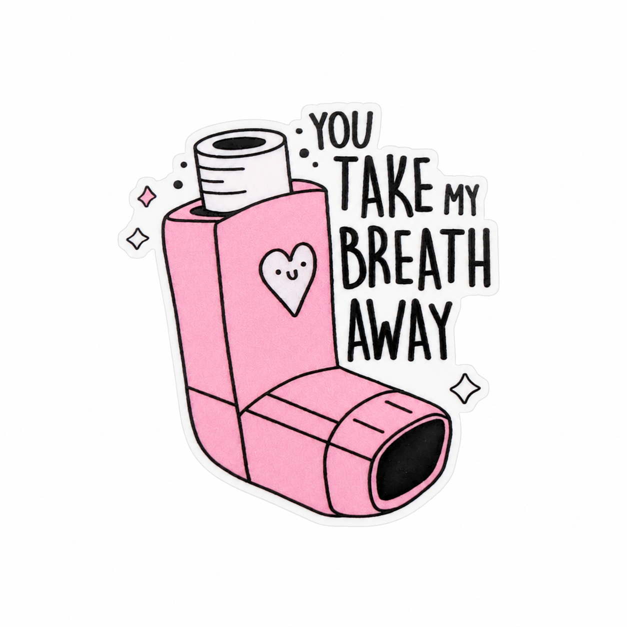 You Take My Breathe Away | Plastic Add-On - BadgeSmith
