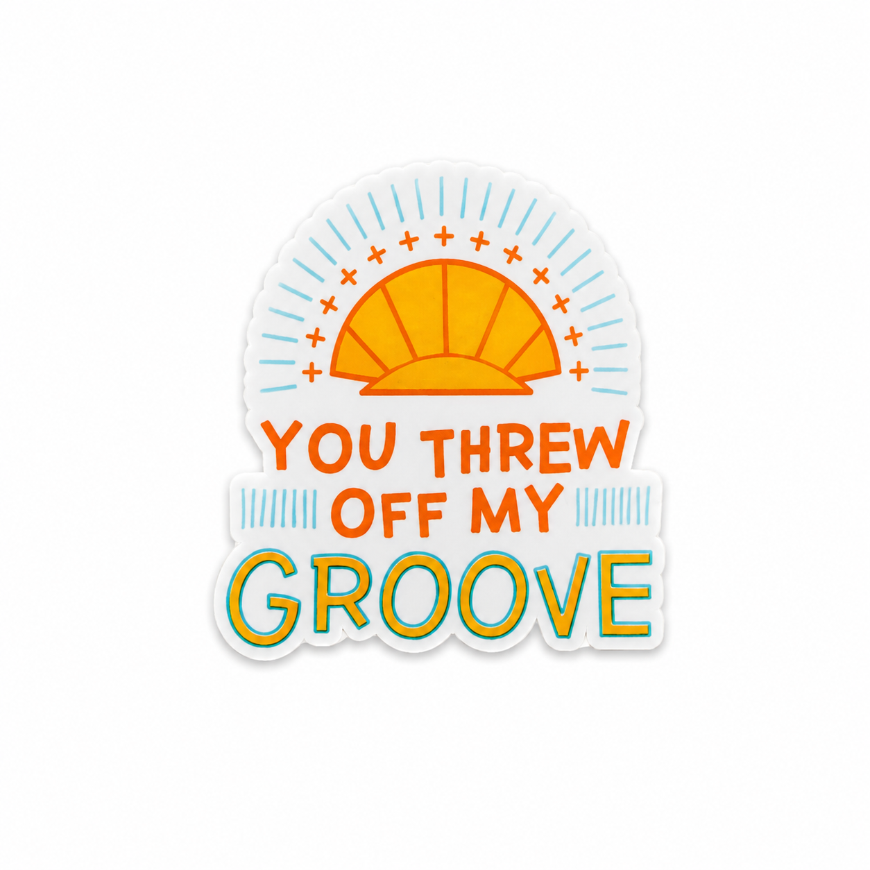 You Threw Off My Groove | Plastic Add-On - BadgeSmith