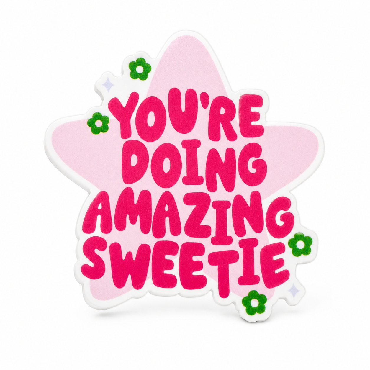 You're Doing Amazing Sweetie | Plastic Add-On - BadgeSmith