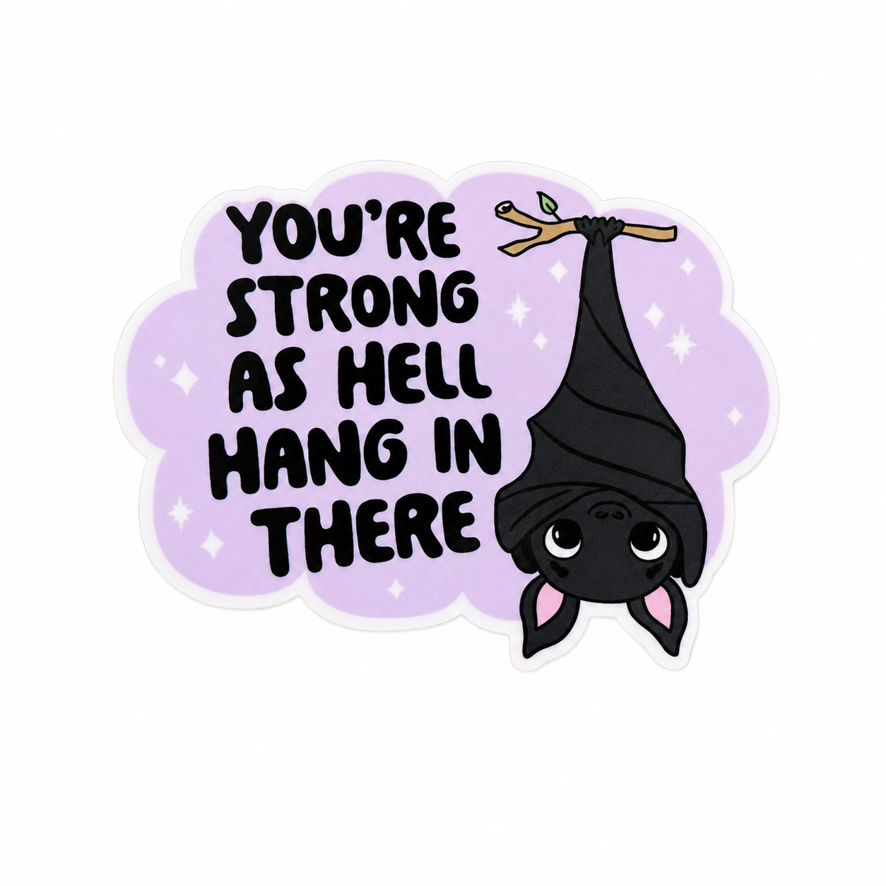 You're Strong As Hell Hang In There | Plastic Add-On - BadgeSmith