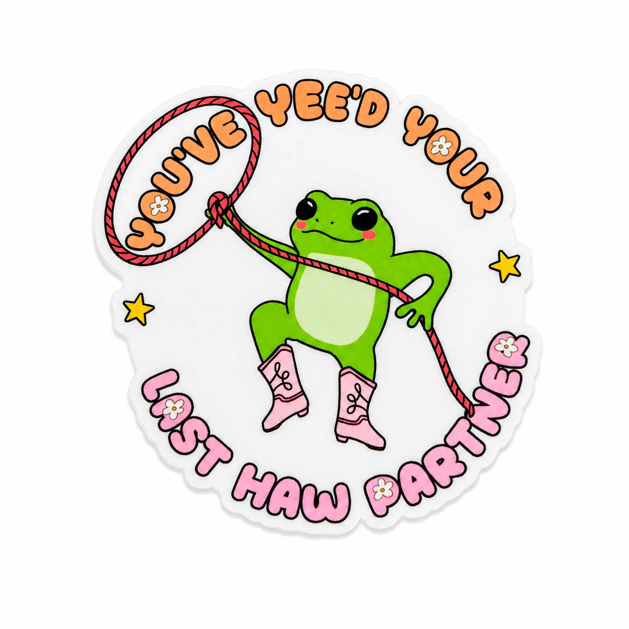 You've Yeed Your Last Haw | Plastic Add-On - BadgeSmith
